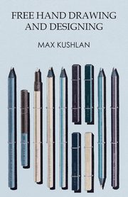 Free Hand Drawing and Designing, Kushlan Max