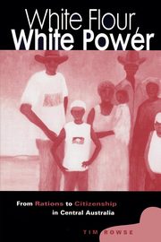 ksiazka tytu: White Flour, White Power autor: Rowse Tim