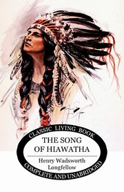 The Song of Hiawatha, Longfellow Henry Wadsworth