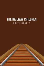 The Railway Children, Nesbit Edith