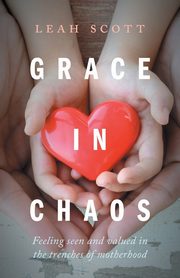 Grace in Chaos, Scott Leah