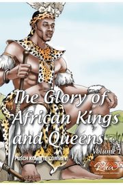 ksiazka tytu: The Glory of African Kings and Queens autor: Commey James Pusch