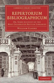 Repertorium Bibliographicum, Clarke William