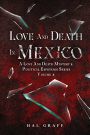 Love and Death in Mexico, Graff Hal
