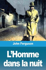 L'Homme dans la nuit, Ferguson John