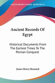 Ancient Records Of Egypt, Breasted James Henry