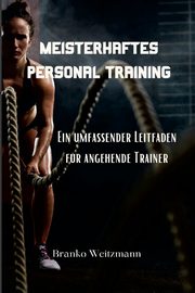 Meisterhaftes  Personal Training, Weitzmann Branko