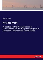 Nuts for Profit, Parry John R.