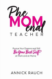 PheMOMenal Teacher, Rauch Annick