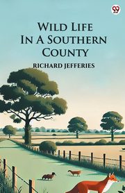 Wild Life In A Southern County, Jefferies Richard