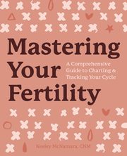 Mastering Your Fertility, McNamara Keeley