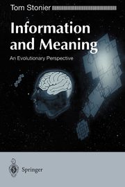 Information and Meaning, Stonier Tom