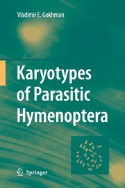 Karyotypes of Parasitic Hymenoptera, Gokhman Vladimir E.