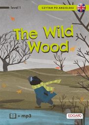 Czytam po angielsku The Wild Wood, Akman Olga