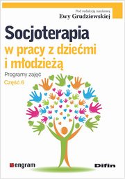 ksiazka tytu: Socjoterapia w pracy z dziemi i modzie. Programy zaj autor: 