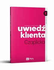Uwied klienta, Czaplicka Monika