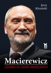 Macierewicz Czowiek do zada niemoliwych, Kosiski Jerzy