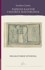 Tadeusz Kantor i Maurice Maeterlinck, Czerska Karolina
