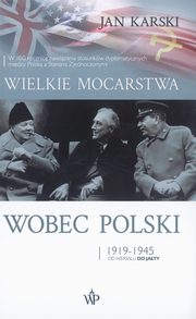 ksiazka tytu: Wielkie mocarstwa wobec Polski 1919-1945 autor: Karski Jan