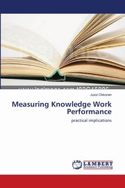 Measuring Knowledge Work Performance, Okkonen Jussi