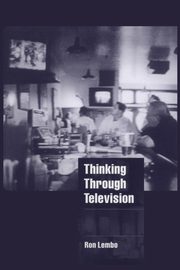 Thinking Through Television, Lembo Ron