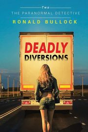 Deadly Diversions Two, Bullock Ronald