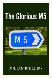 The Glorious M5, Phillips Julian