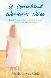 A Converted Woman's Voice, Cole Maria Covey