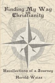 Finding My Way in Christianity, Weiss Herold