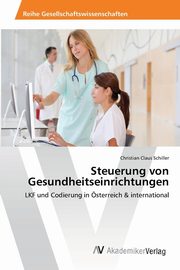 Steuerung von Gesundheitseinrichtungen, Schiller Christian Claus