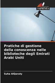 Pratiche di gestione della conoscenza nelle biblioteche degli Emirati Arabi Uniti, AlQaruty Suha