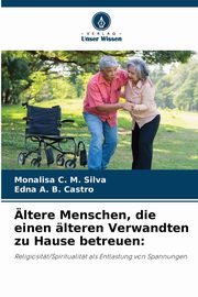 ltere Menschen, die einen lteren Verwandten zu Hause betreuen, Silva Monalisa C. M.