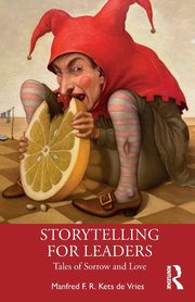 Storytelling for Leaders, Kets de Vries Manfred F. R.