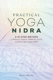 Practical Yoga Nidra, Moore Scott