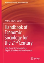 Handbook of Economic Sociology for the 21st Century, 
