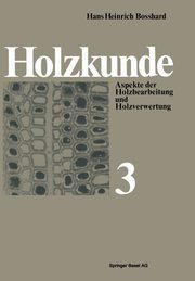 Holzkunde, Bosshard H. H.