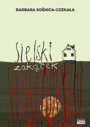 ksiazka tytu: Sielski Zaktek autor: Sonica-Czekaa Barbara