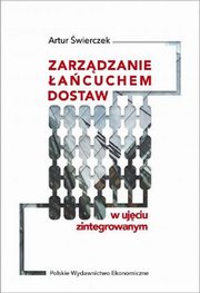 Zarzdzanie acuchem dostaw w ujciu zintegrowanym, wierczek Artur
