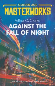 Against the Fall of Night, Clarke Arthur C.