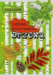 Drzewa. Lena kolorowanka, Bielaska Andelika