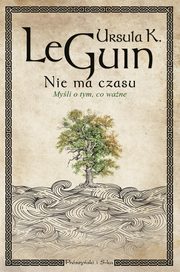 Nie ma czasu, LeGuin Ursula K.