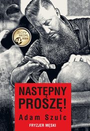 Nastpny prosz! Fryzjer mski, Szulc Adam