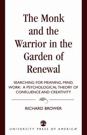 ksiazka tytu: Monk and the Warrior in the Garden of Renewal autor: Brower Richard