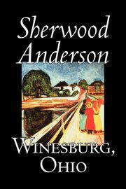 ksiazka tytu: Winesburg, Ohio by Sherwood Anderson, Fiction, Classics, Literary autor: Anderson Sherwood