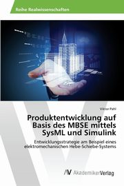 Produktentwicklung auf Basis des MBSE mittels SysML und Simulink, Pahl Viktor