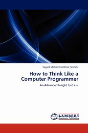 How to Think Like a Computer Programmer, Farshchi Seyyed Mohammad Reza