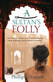 A Sultan's Folly, Dowsett Phillip