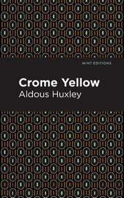 Crome Yellow, Huxley Aldous