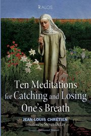 Ten Meditations for Catching and Losing One's Breath, Chrtien Jean-Louis