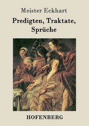 Predigten, Traktate, Sprche, Eckhart Meister